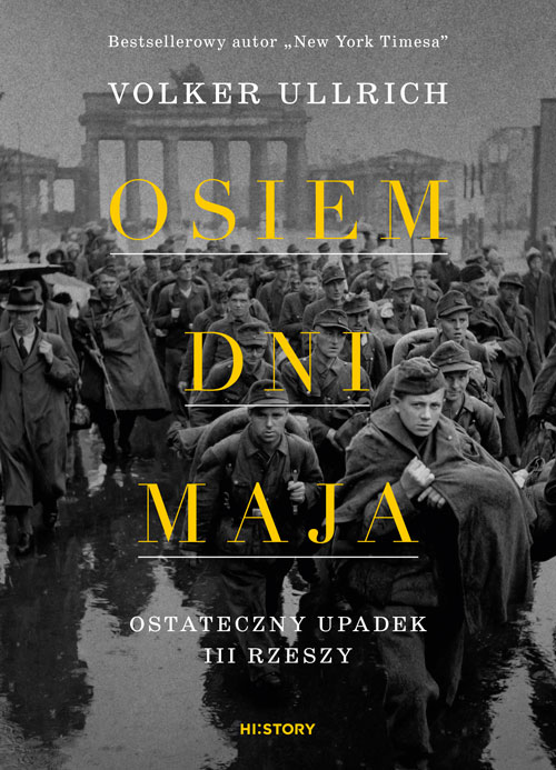 Image of Osiem dni maja. Ostateczny upadek III Rzeszy