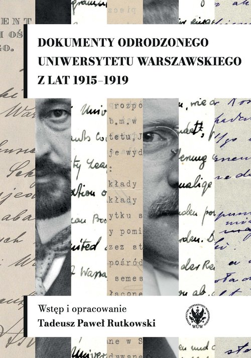 Image of Dokumenty odrodzonego Uniwersytetu Warszawskiego z lat 1915-1919