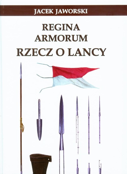 Image of Regina Armorum Rzecz o lancy