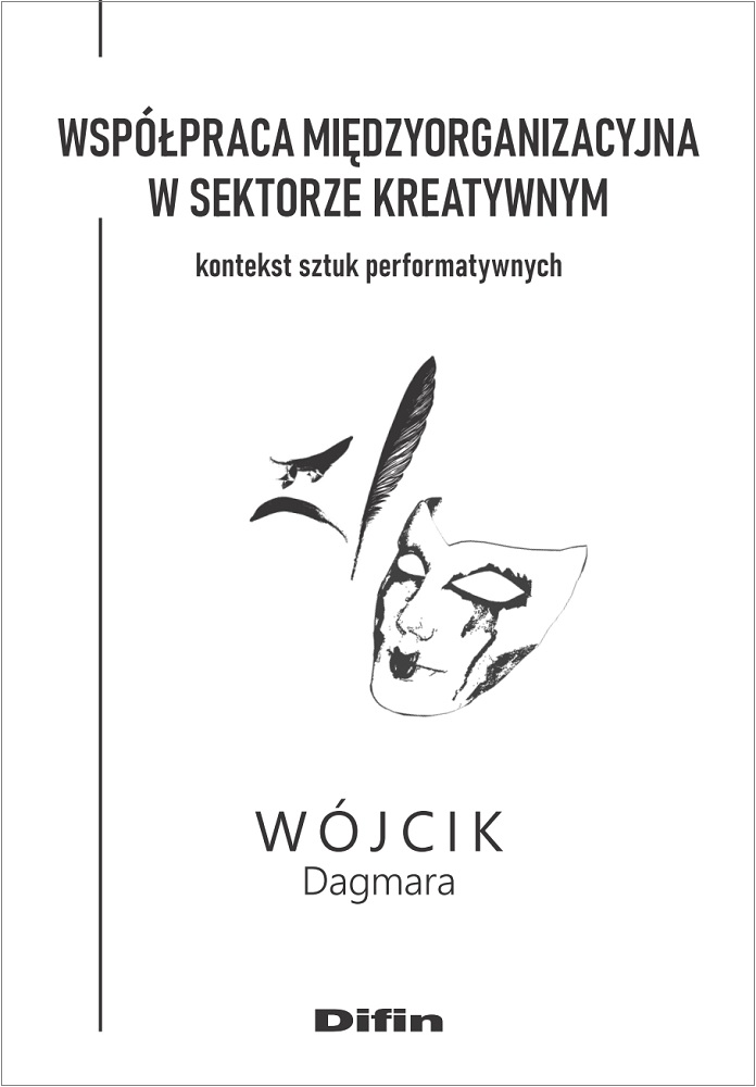 Image of Współpraca międzyorganizacyjna w sektorze kreatywnym Kontekst sztuk performatywnych