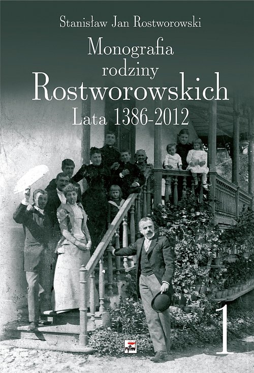 Image of Monografia rodziny Rostworowskich Lata 1386-2012
