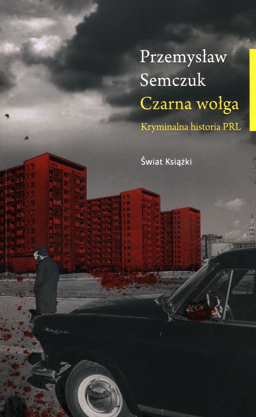 Image of Czarna wołga Kryminalna historia PRL