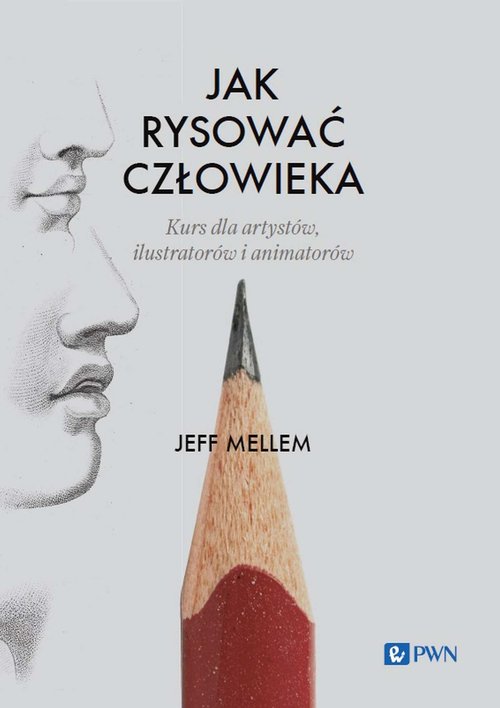Image of Jak rysować człowieka Kurs dla artystów, ilustratorów i animatorów