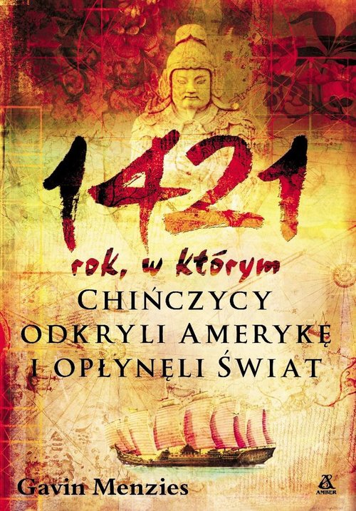 Image of 1421: rok, w którym Chińczycy odkryli Amerykę i opłynęli świat