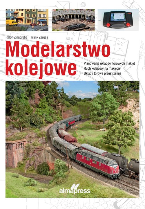 Image of Modelarstwo kolejowe Planowanie układów torowych makiet • Ruch kolejowy na makiecie • Układy torowe przestrzenne