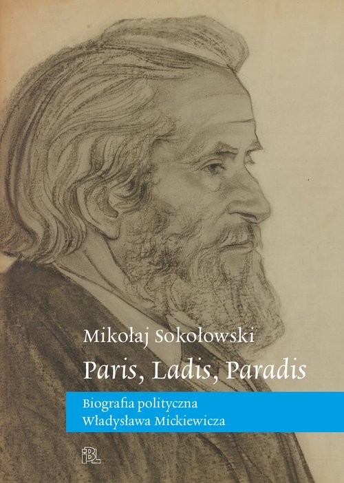 Image of Paris, Ladis, Paradis Biografia polityczna Władysława Mickiewicza
