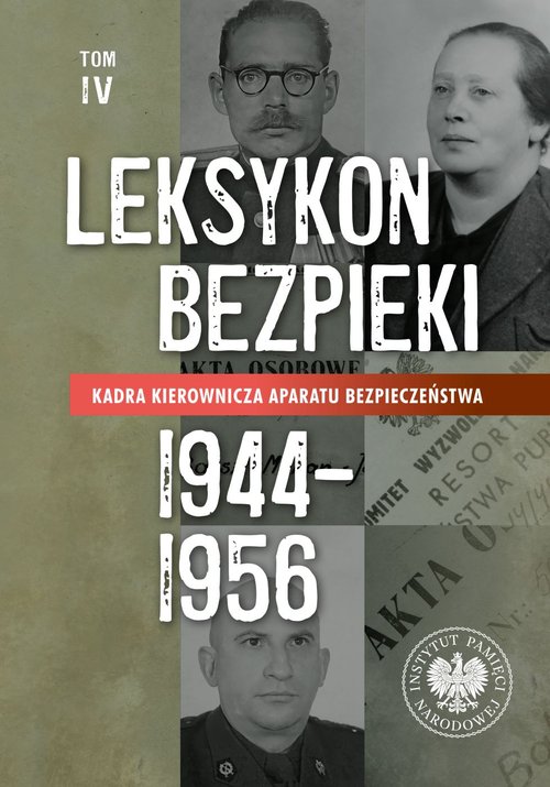 Image of Leksykon bezpieki Kadra kierownicza aparatu bezpieczeństwa 1944-1956 Tom IV