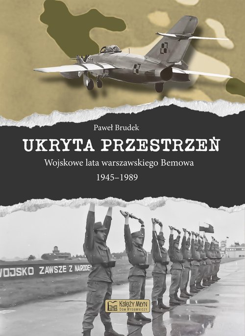 Image of Ukryta przestrzeń Wojskowe lata warszawskiego Bemowa 1945-1989