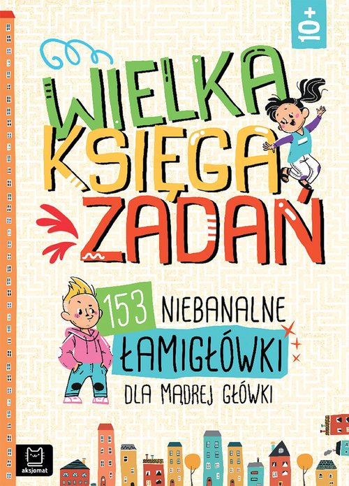 Image of Wielka księga zadań 153 niebanalne łamigłówki dla mądrej główki