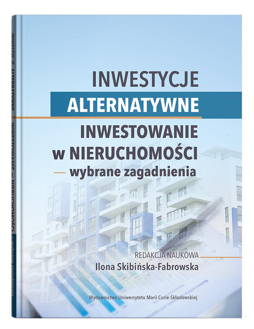 Image of Inwestycje alternatywne. Inwestowanie w nieruchomości - wybrane zagadnienia
