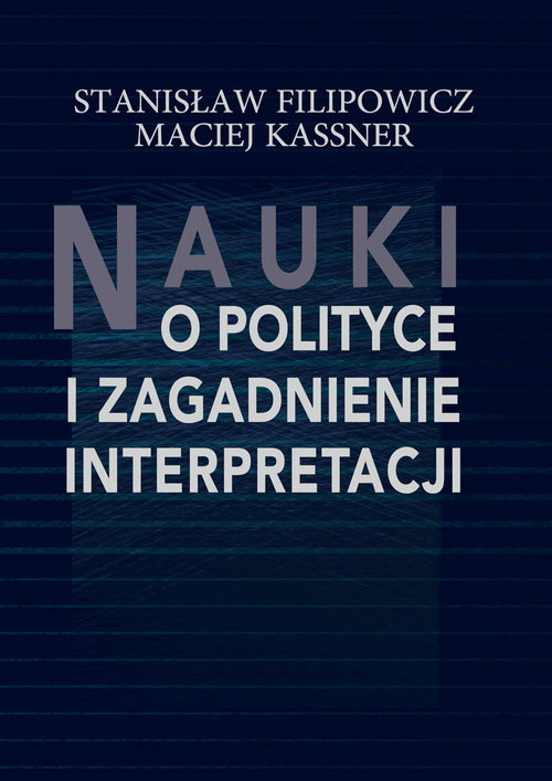 Image of Nauki o polityce i zagadnienie interpretacji