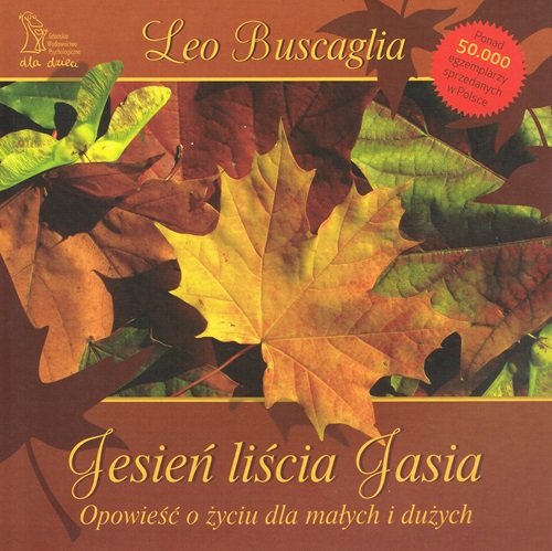 Image of Jesień liścia Jasia Opowieść o życiu dla małych i dużych