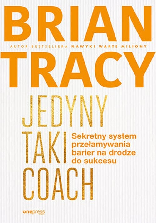 Image of Jedyny taki coach Sekretny system przełamywania barier na drodze do sukcesu