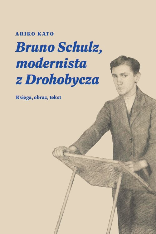 Image of Bruno Schulz, modernista z Drohobycza Księga, obraz, tekst