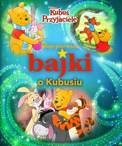 Image of Moje pierwsze bajki o Kubusiu Disney Kubuś i Przyjaciele