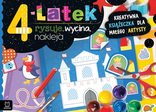 Image of 4-latek rysuje, wycina, nakleja Kreatywna książeczka dla małego artysty