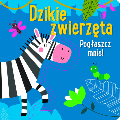 Image of Pogłaszcz mnie! Dzikie zwierzęta