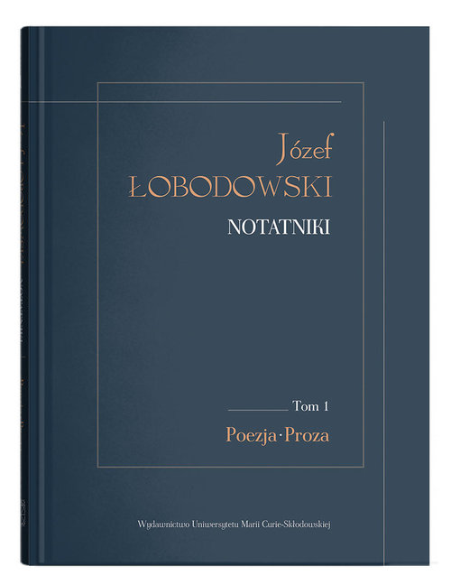 Image of Józef Łobodowski Notatniki Tom 1 Poezja, Proza