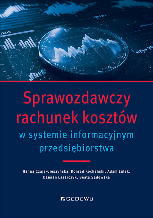 Image of Sprawozdawczy rachunek kosztów w systemie informacyjnym przedsiębiorstwa