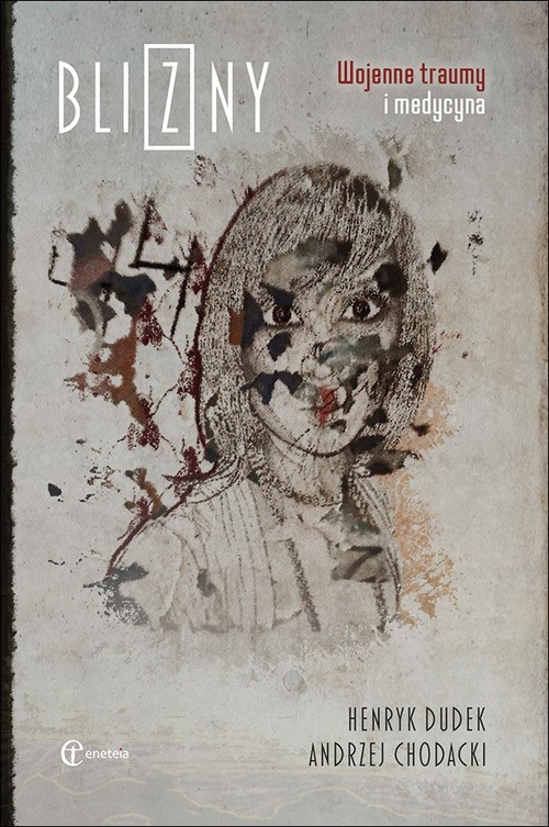 Image of Blizny Wojenne traumy i medycyna