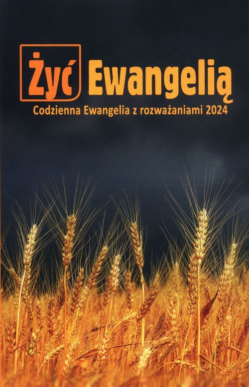 Image of Żyć Ewangelią Codzienna Ewangelia z rozważaniami 2024