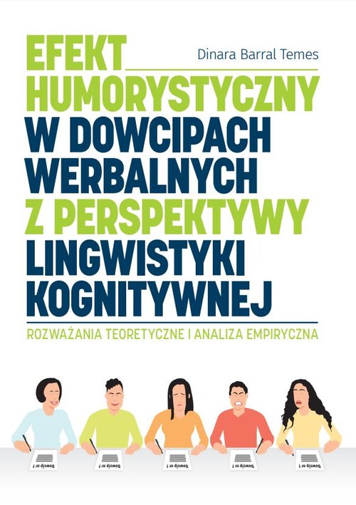 Image of Efekt humorystyczny w dowcipach werbalnych z perspektywy lingwistyki kognitywnej Rozważania teoretyczne i analiza empiryczna