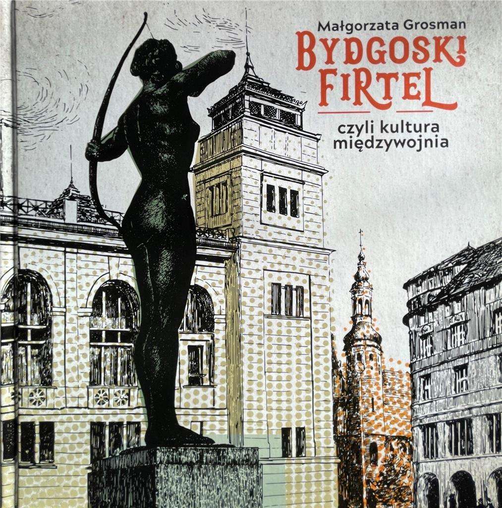 Image of Bydgoski firtel czyli kultura międzywojnia