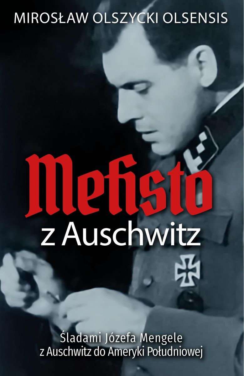 Image of Mefisto z Auschwitz. Śladami Jozefa Mengele z Oświęcimia do Ameryki Południowej
