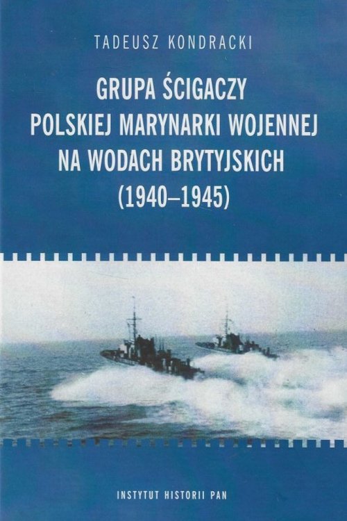 Image of Grupa ścigaczy Polskiej Marynarki Wojennej na wodach brytyjskich (1940-1945)