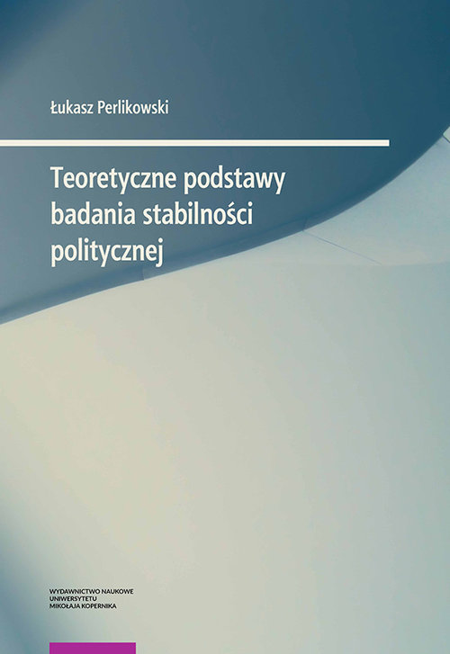 Image of Teoretyczne podstawy badania stabilności politycznej