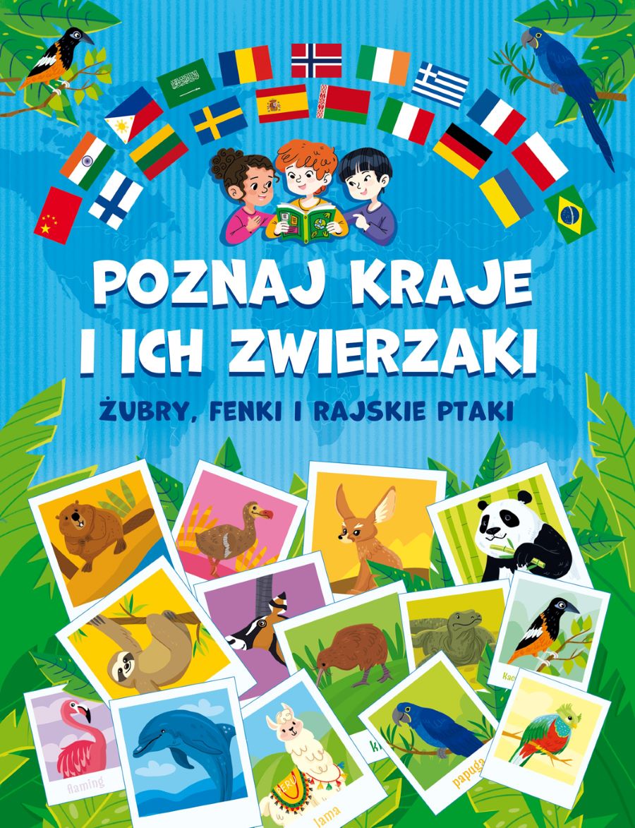Image of Poznaj kraje i ich zwierzaki. Żubry, fenki i rajskie ptaki