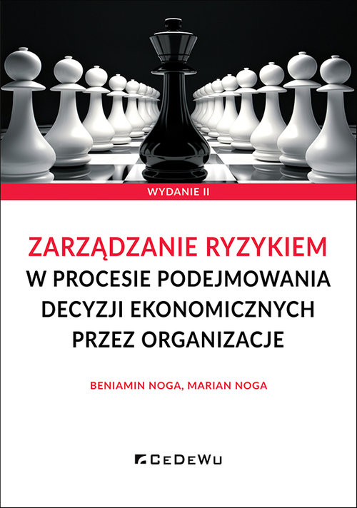 Image of Zarządzanie ryzykiem w procesie podejmowania decyzji ekonomicznych przez organizacje