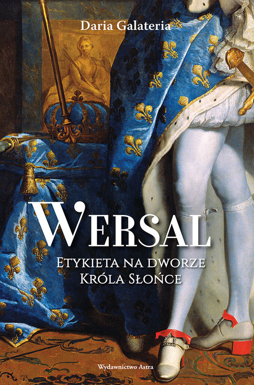 Image of Wersal Etykieta na dworze Króla Słońce