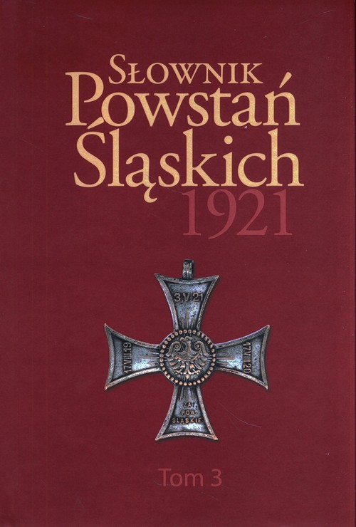 Image of Słownik Powstań Śląskich 1921 Tom 3