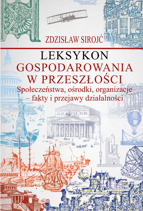 Image of Leksykon gospodarowania w przeszłości Społeczeństwa, ośrodki, organizacje - fakty i przejawy działal