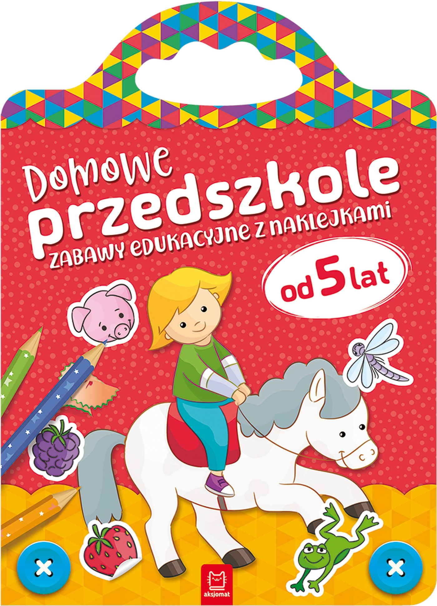 Image of Domowe przedszkole od 5 lat. Zabawy edukacyjne z naklejkami