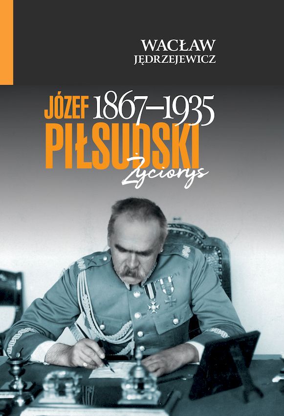 Image of Józef Piłsudski (1867-1935) Życiorys