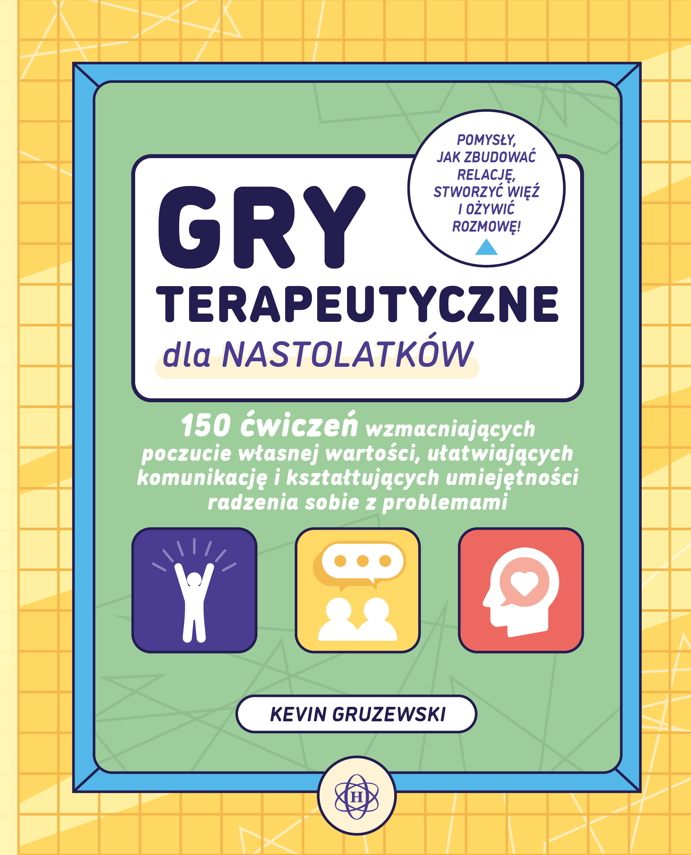 Image of Gry terapeutyczne dla nastolatków 150 ćwiczeń wzmacniających poczucie własnej wartości, ułatwiających komunikację i kształtujących umi