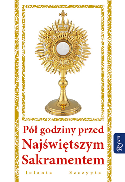 Image of Pół godziny przed Najświętszym Sakramentem