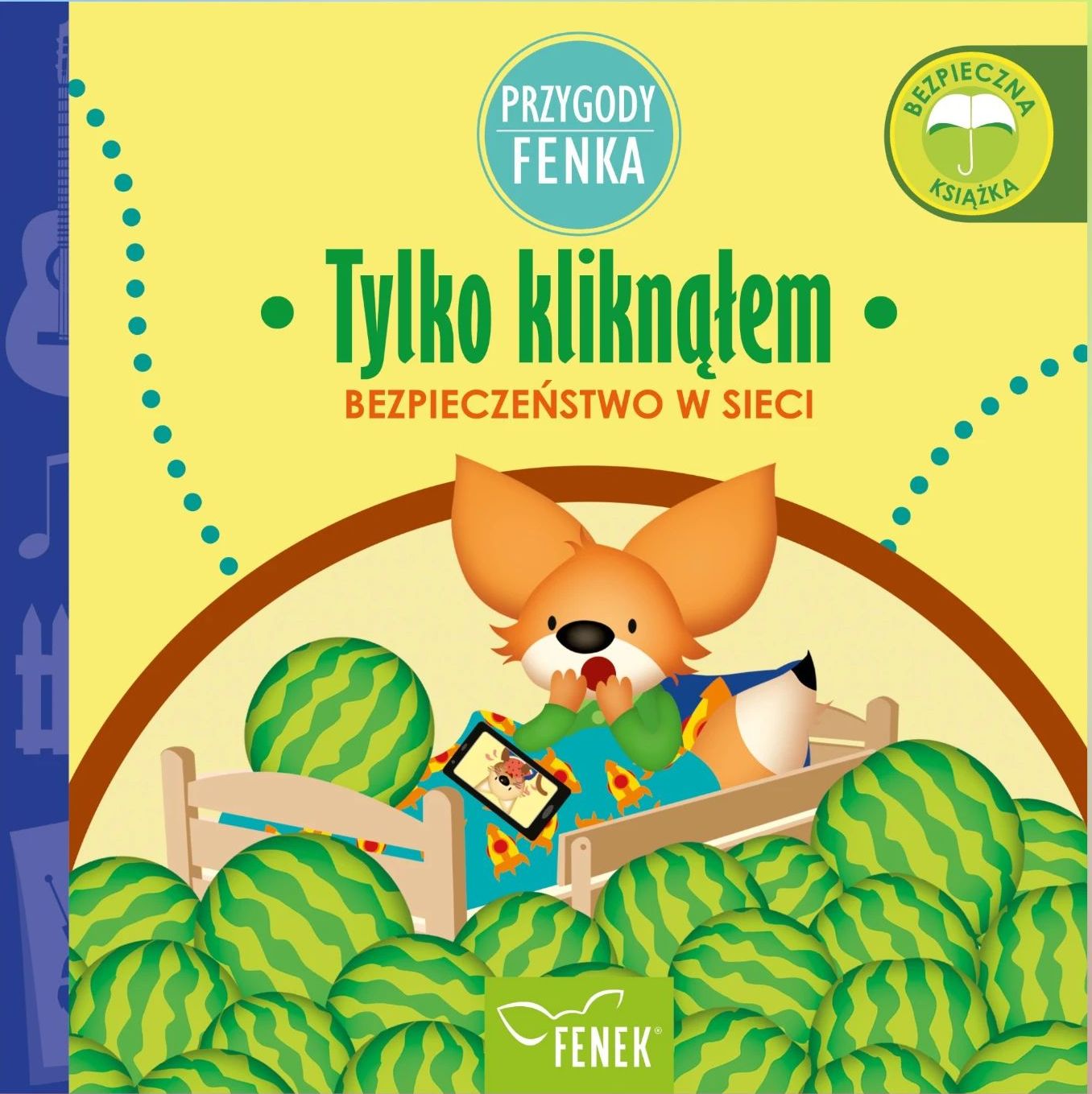 Image of Tylko kliknąłem. Bezpieczeństwo w sieci. Przygody Fenka