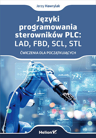 Image of Języki programowania sterowników PLC: LAD, FBD, SCL, STL. Ćwiczenia dla początkujących