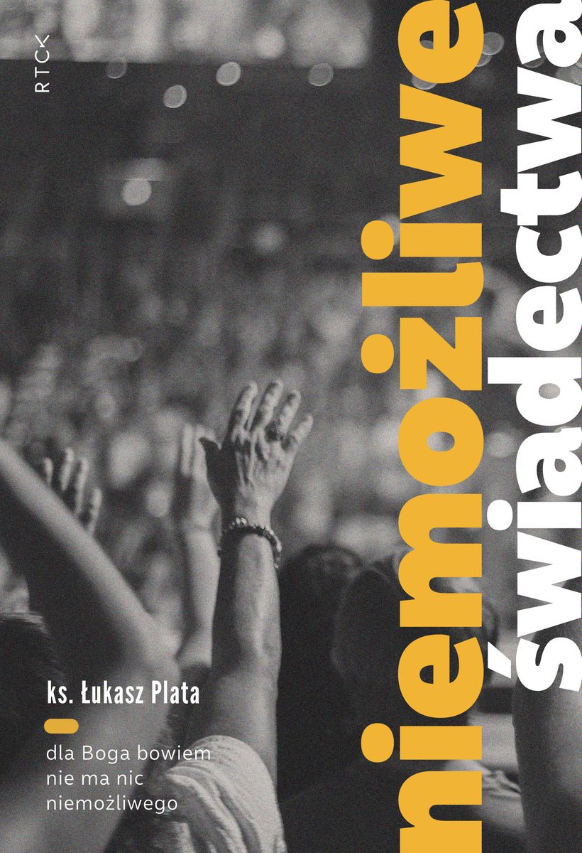 Image of Niemożliwe świadectwa. Dla Boga bowiem nie ma nic niemożliwego. .