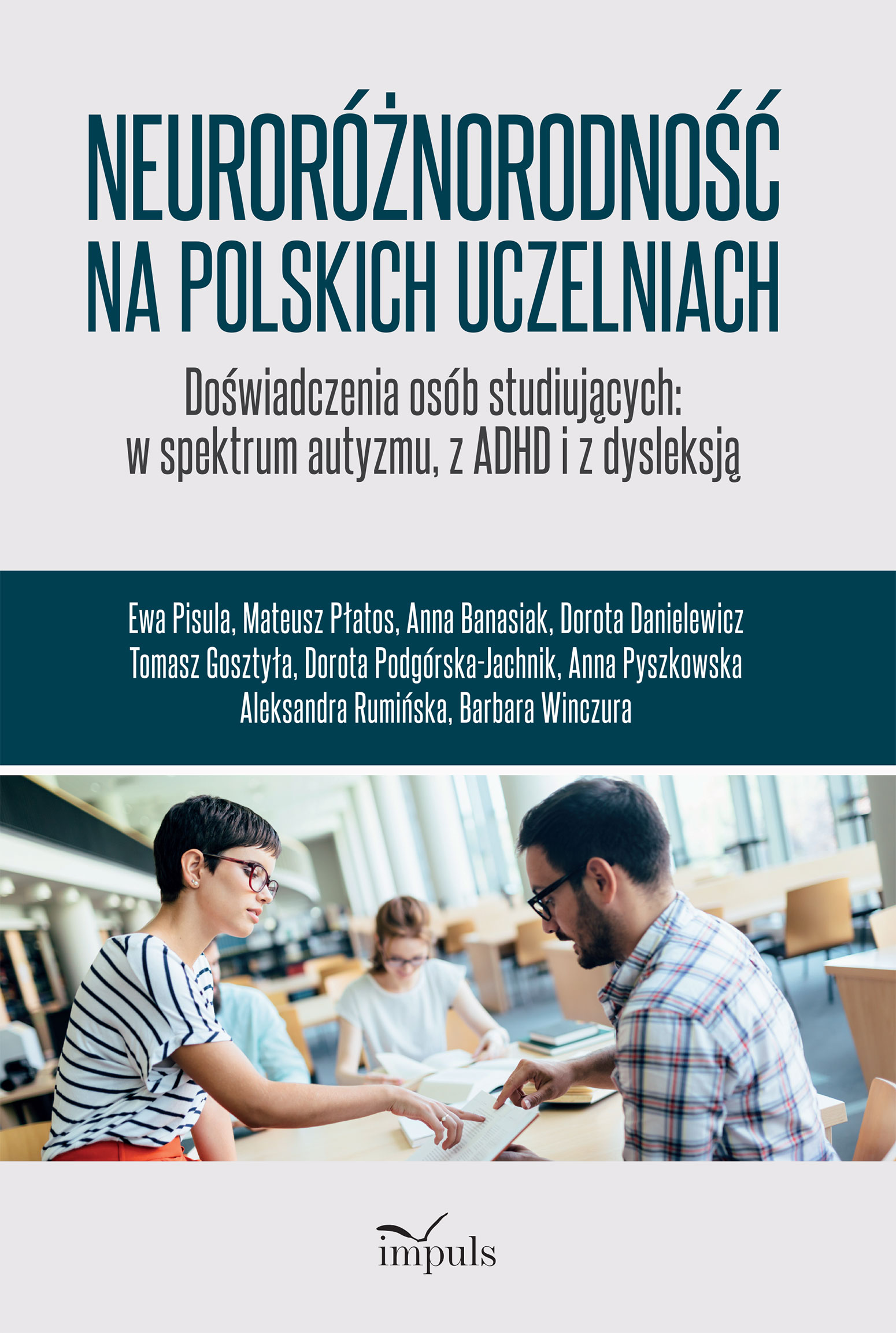 Image of Neuroróżnorodność na polskich uczelniach Doświadczenia osób studiujących w spektrum autyzmu z ADHD i z dysleksją