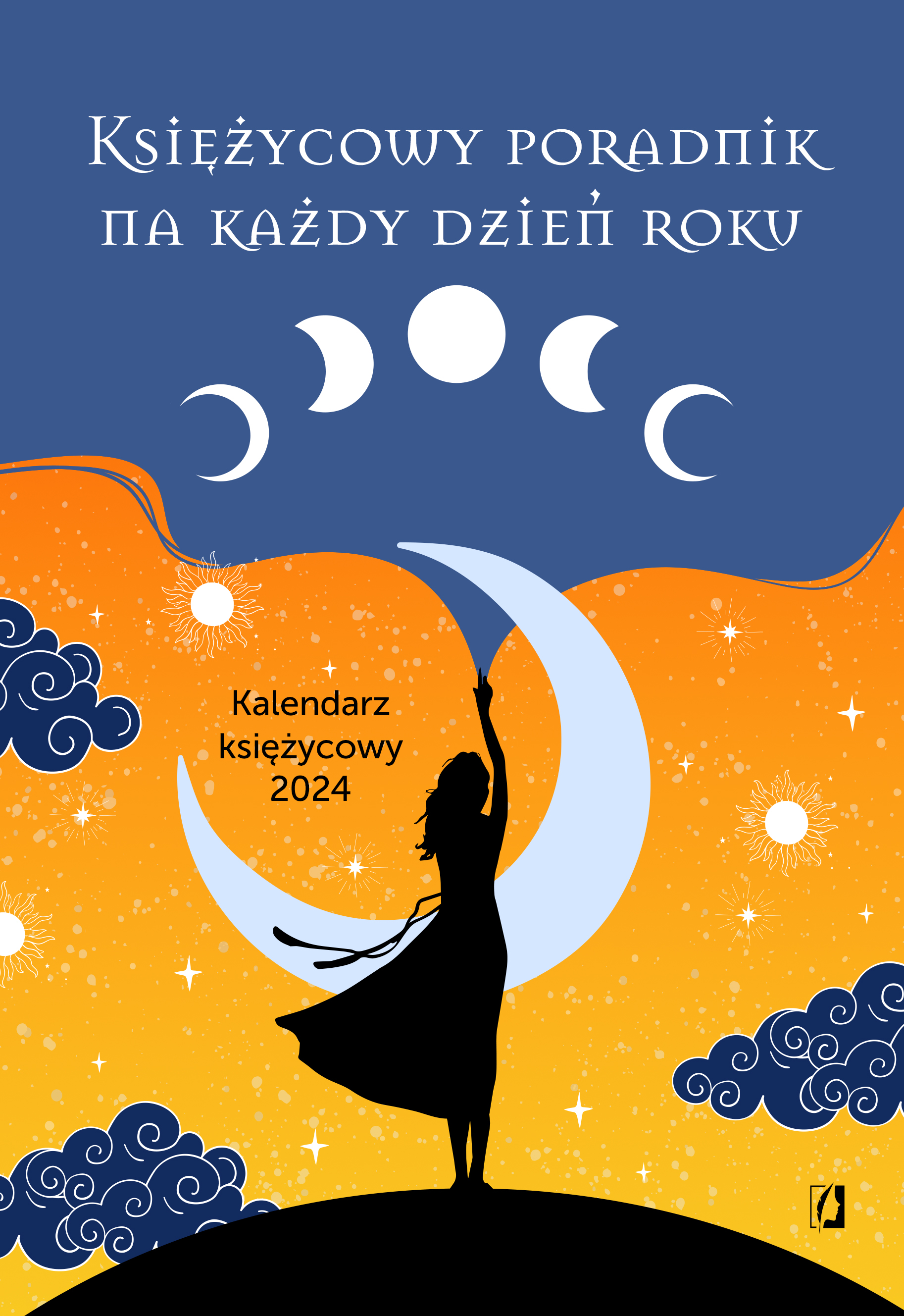 Image of Księżycowy poradnik na każdy dzień roku. Kalendarz księżycowy 2024