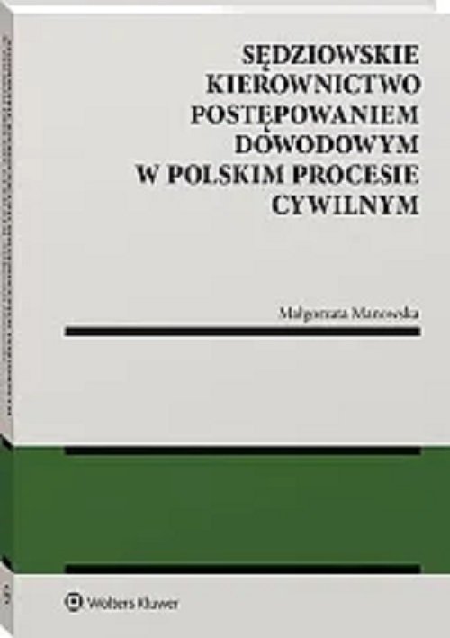 Image of Sędziowskie kierownictwo postępowaniem dowodowym w polskim procesie cywilnym