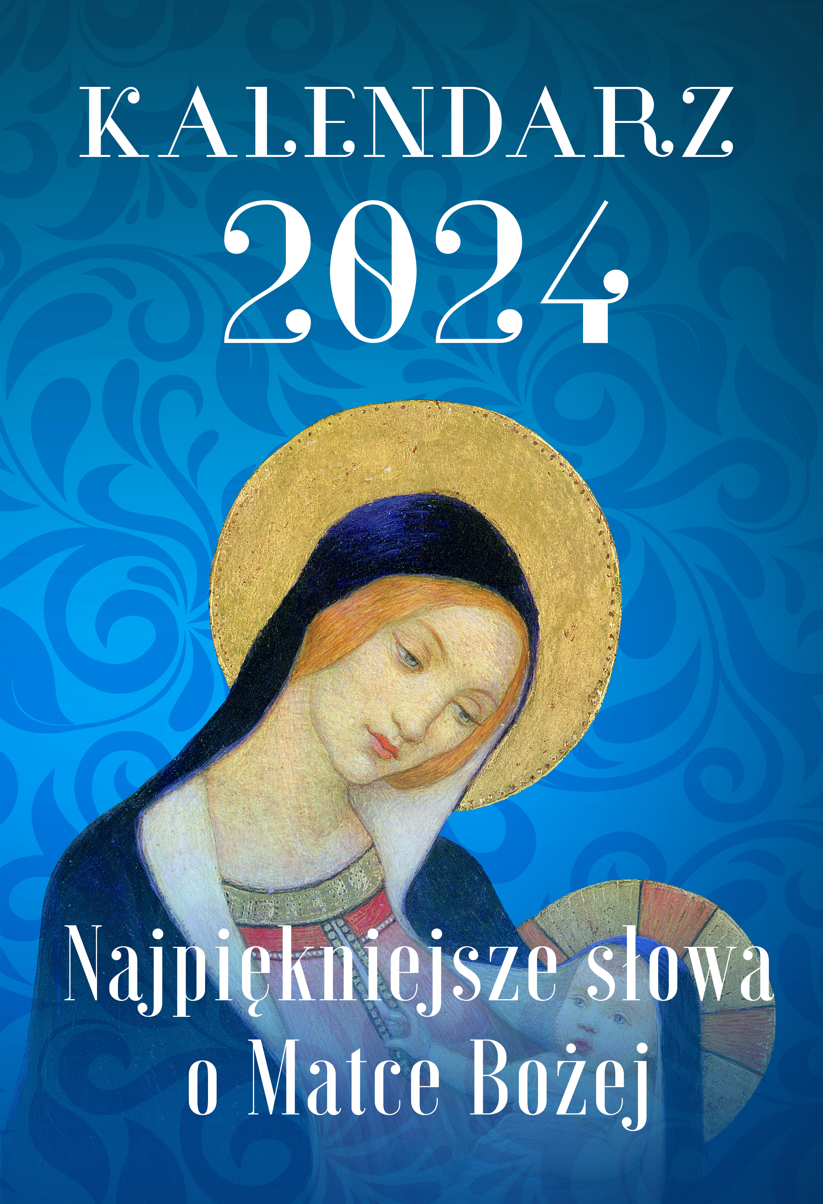 Image of Kalendarz 2024. Najpiękniejsze słowa o Matce Bożej