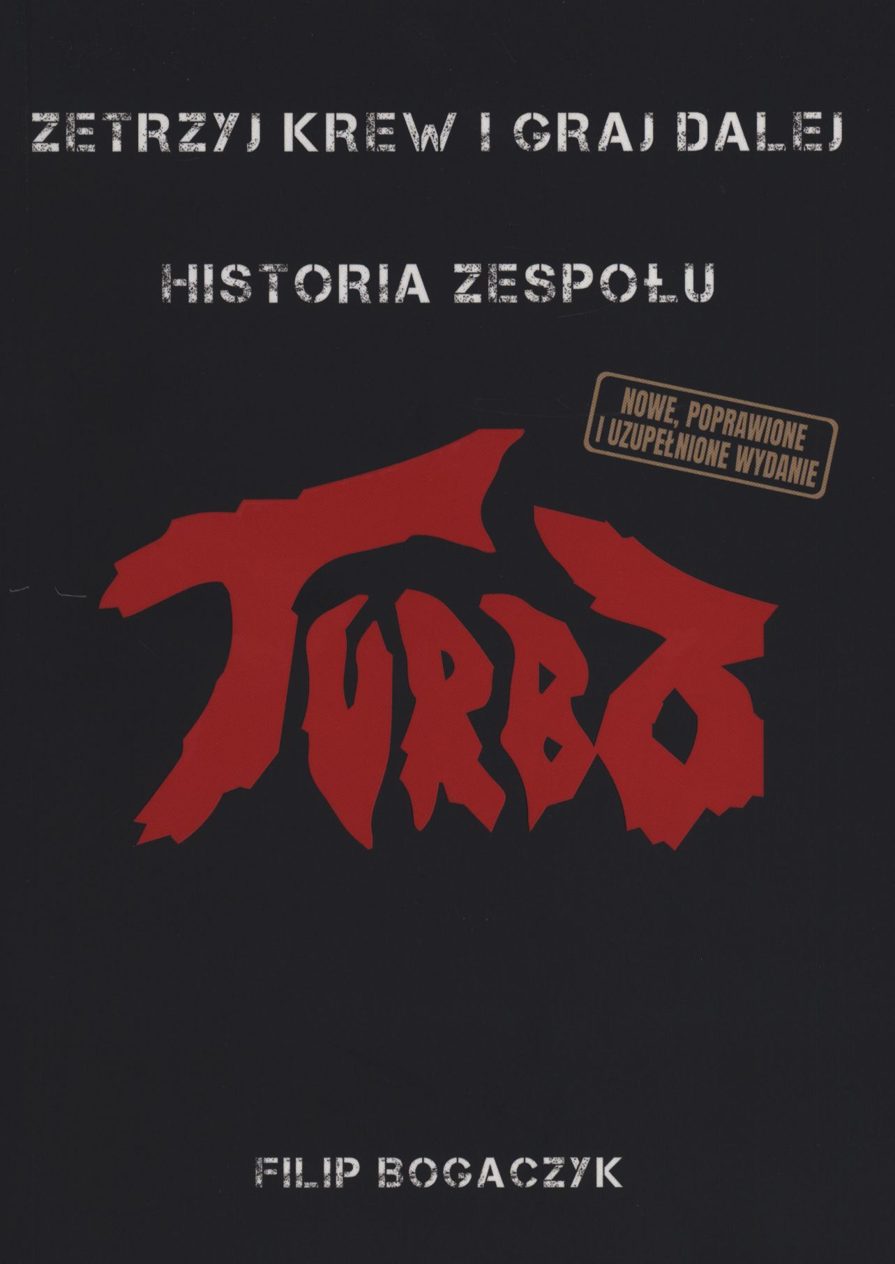 Image of Zetrzyj krew i graj dalej. Historia zespołu Turbo wyd. 2023
