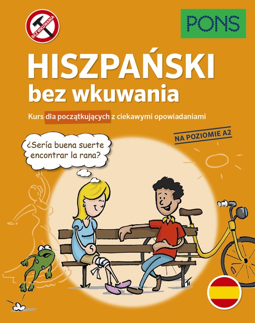 Image of Hiszpański bez wkuwania Kurs dla początkujących z ciekawymi opowiadaniami Poziom A2 wyd.3 PONS