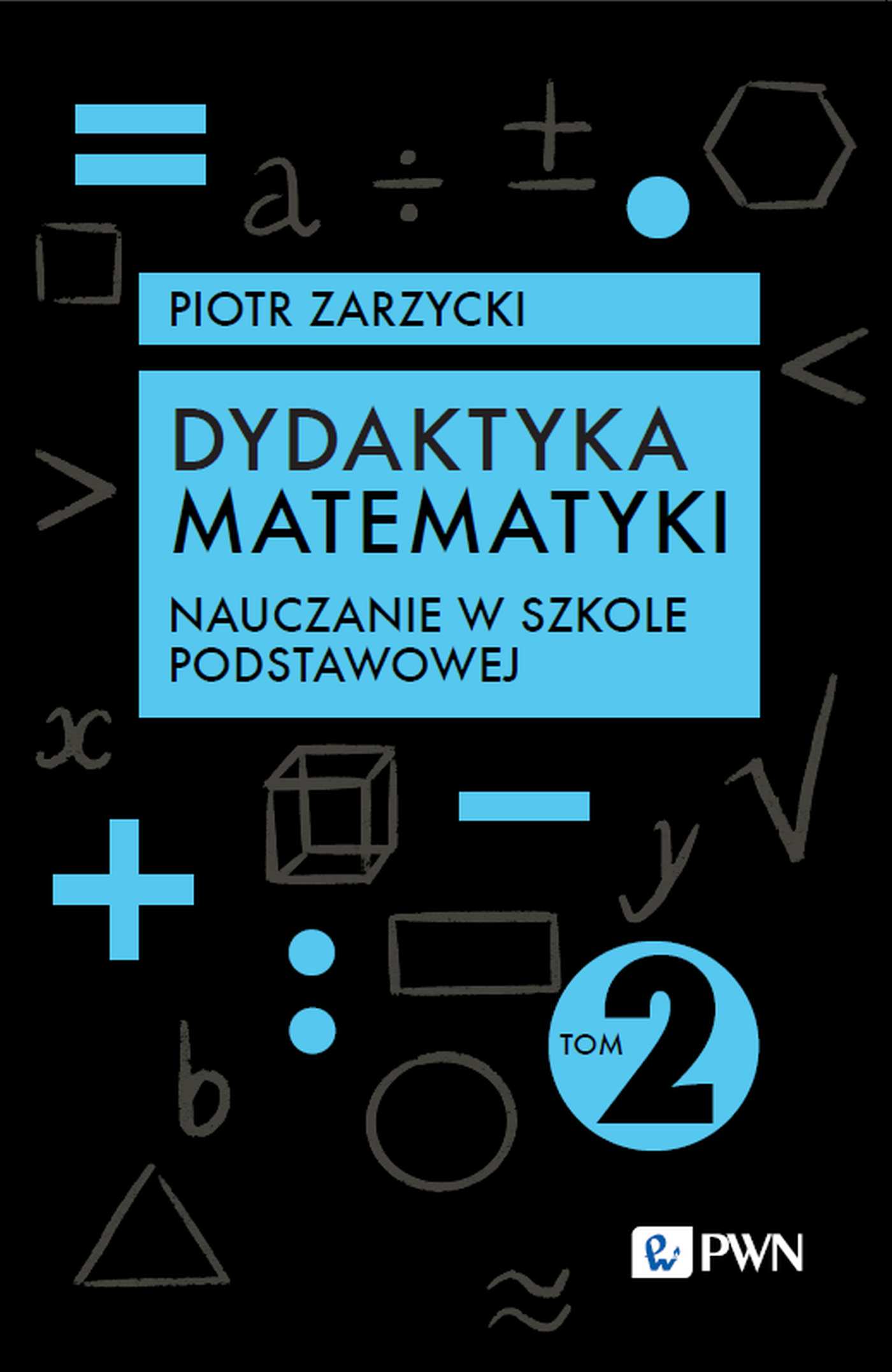 Image of Dydaktyka matematyki. Nauczanie w szkole podstawowej