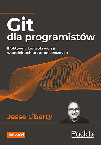 Image of Git dla programistów. Efektywna kontrola wersji w projektach programistycznych